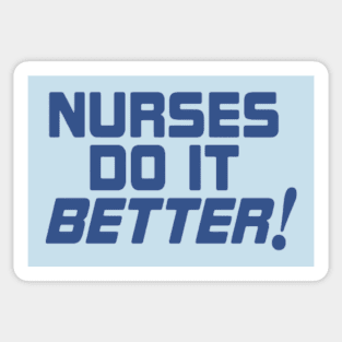 Nurses Do it Better Sticker